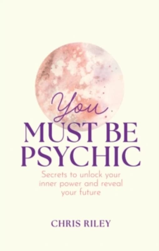 You Must Be Psychic. Hardback. By Chris Riley Books