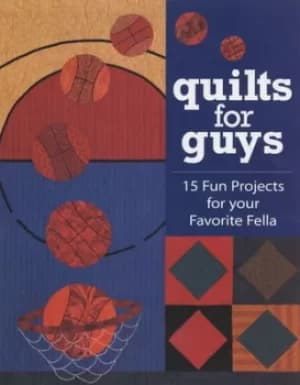 Quilts for guys by Cyndy Lyle Rymer