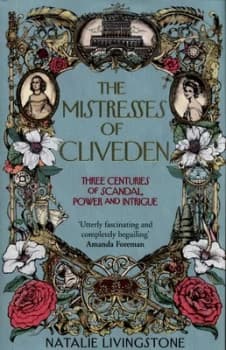 The Mistresses of Cliveden by Natalie Livingstone Hardback