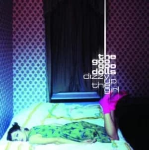 Dizzy Up the Girl by Goo Goo Dolls Vinyl Album