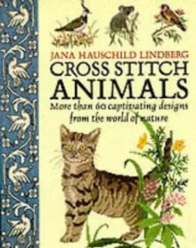 Cross Stitch Animals. by Jana Hauschild Lindberg Paperback