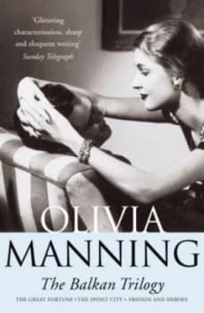 The Balkan Trilogy by Olivia Manning Paperback