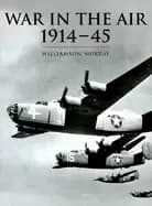 history of warfare war in the air 1914 45