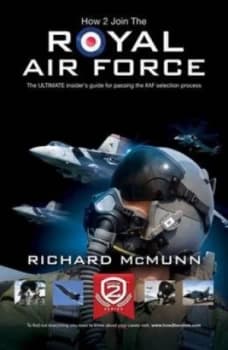 How to Join the Royal Air Force the Insiders Guide by Richard Mcmunn Paperback