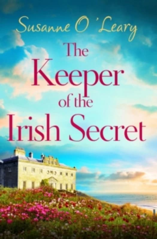 The Keeper of the Irish Secret : An utterly gorgeous second chance romance set in Ireland Paperback / softback