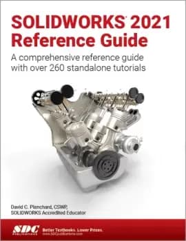 SOLIDWORKS 2021 Reference GuideA comprehensive reference guide with over 260 standalone tutorials