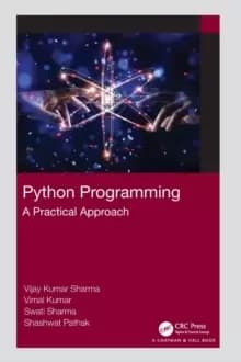 Python Programming : A Practical Approach