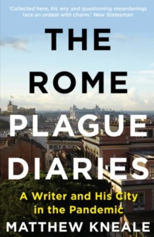 The Rome Plague Diaries : A Writer and His City in the Pandemic Paperback / softback