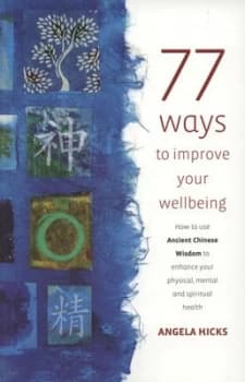 77 Ways to Improve Your Wellbeing by Angela Hicks Paperback