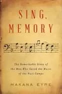 sing memory the remarkable story of the man who saved the music of the naz