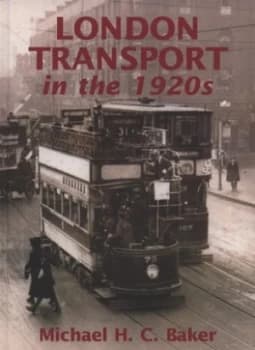 London Transport in the 1920s by Michael Baker Hardback