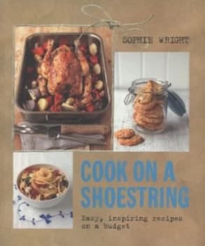 Cook on a Shoestring by Sophie Wright Book