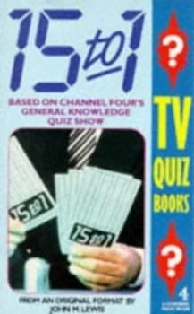15 to 1 General Knowledge Quiz Book by John M Lewis and Channel Four Book