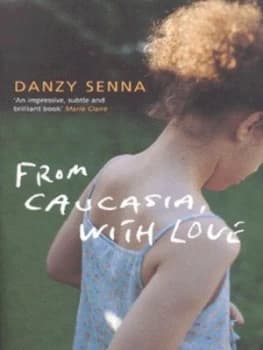 From Caucasia with Love by Danzy Senna Paperback