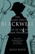 excellent doctor blackwell the life of the first woman physician