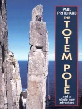 The Totem Pole and a Whole New Adventure by Paul Pritchard Hardback