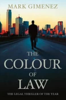 The Colour of Law by Mark Gimenez Hardback