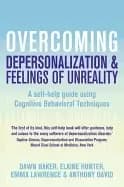 overcoming depersonalisation and feelings of unreality a self help guide us