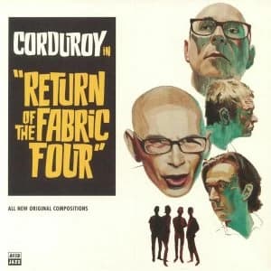 Corduroy - Return Of The Fabric Four Vinyl