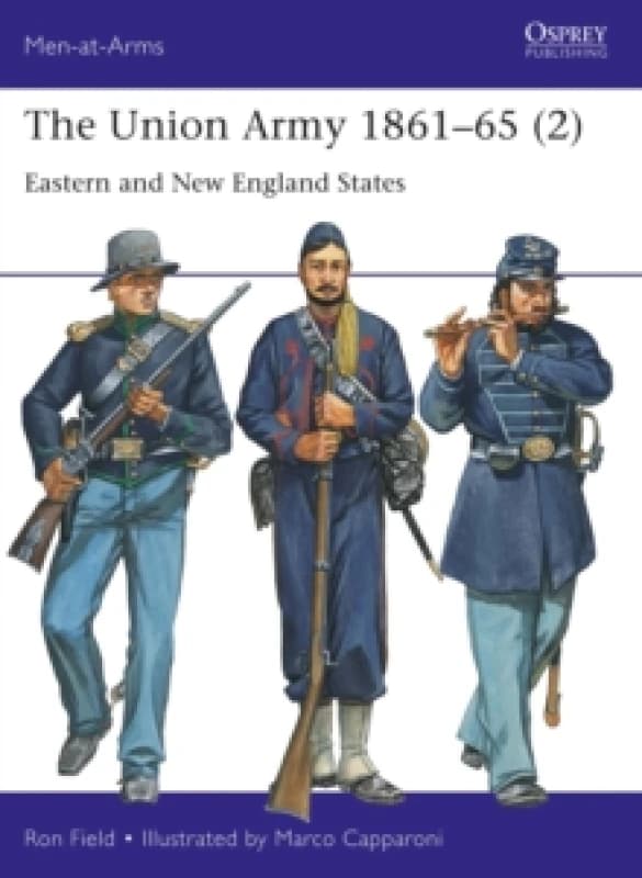 The Union Army 186165 (2) : Eastern and New England States Paperback / softback