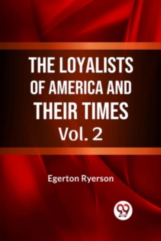 The Loyalists of America and Their Times Paperback / softback
