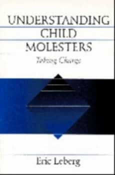 Understanding child molesters by Eric Leberg