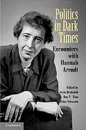 politics in dark times encounters with hannah arendt
