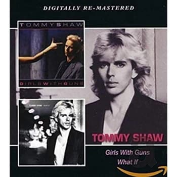 Tommy Shaw - Girls With Guns/What If CD