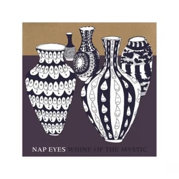 Nap Eyes - Whine Of The Mystic CD