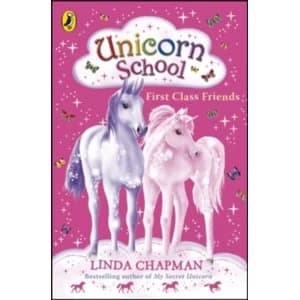 Unicorn School: First Class Friends by Linda Chapman (Paperback, 2007)