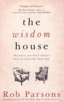 The Wisdom House by Rob Parsons Paperback