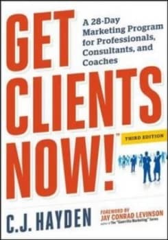 Get Clients Now by C.J Hayden Book