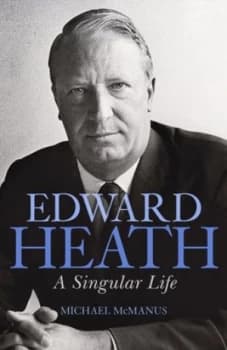 Edward Heath by Michael McManus