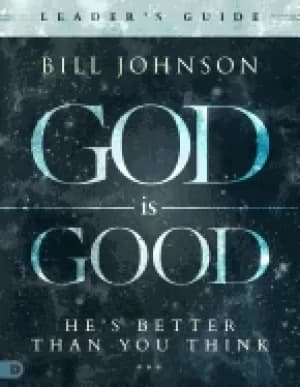 god is good leaders guide hes better than you think