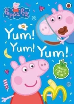 Peppa Pig: Yum! Yum! Yum! Sticker Activity Book by Peppa Pig