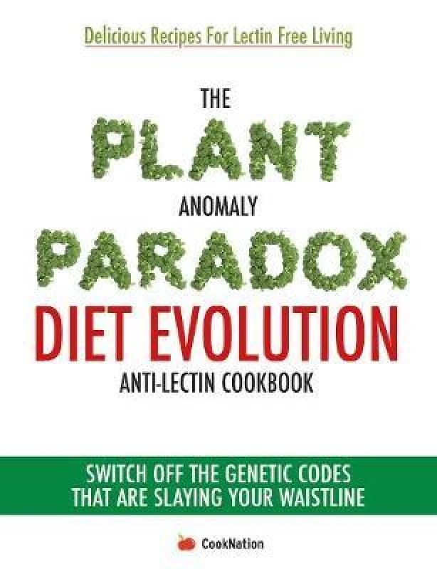 The Plant Anomaly Paradox Diet Evolution Anti-Lectin Cookbook - Paperback - Used