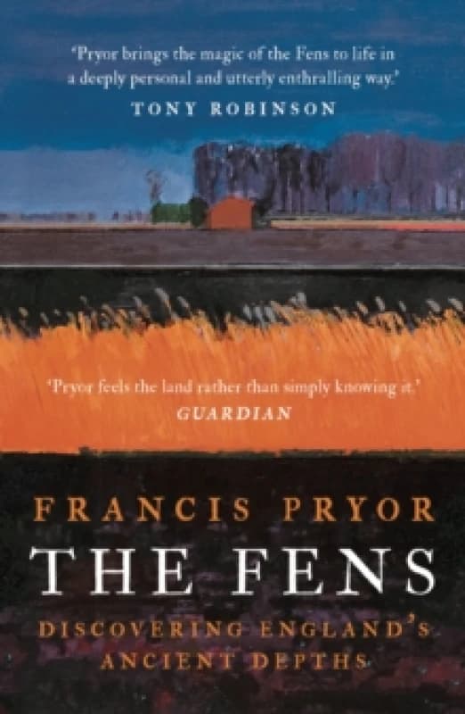 The Fens : Discovering England's Ancient Depths Paperback / softback