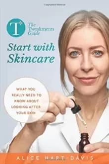 The Tweakments Guide: Start with Skincare : What you really need to know about looking after your skin