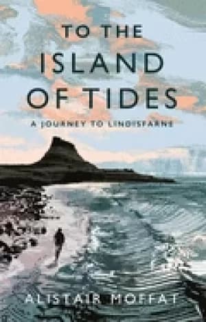 to the island of tides a journey to lindisfarne