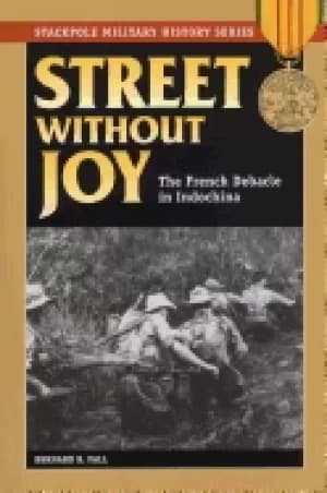 street without joy the french debacle in indochina