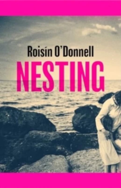 Nesting : Longlisted for the Womens Prize for Fiction 2025; the tender, soaring debut you won't be able to forget Hardback