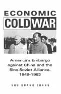 economic cold war americas embargo against china and the sino soviet allian