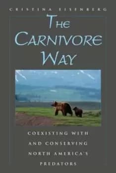 The carnivore way by Cristina Eisenberg