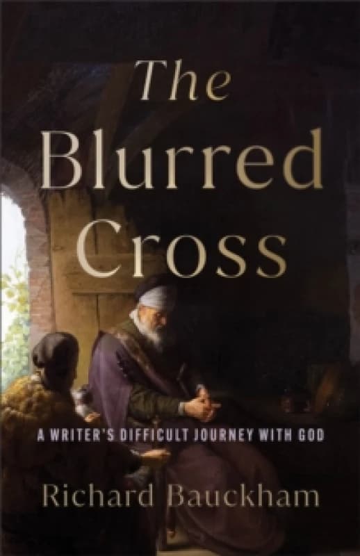 The Blurred Cross : A Writer's Difficult Journey with God Paperback / softback