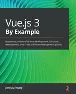 vue js 3 by example blueprints to learn vue web development full stack deve
