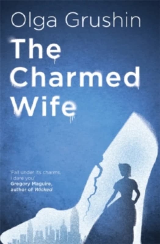 The Charmed Wife : 'Does for fairy tales what Bridgerton has done for Regency England' (Mail on Sunday) Paperback / softback
