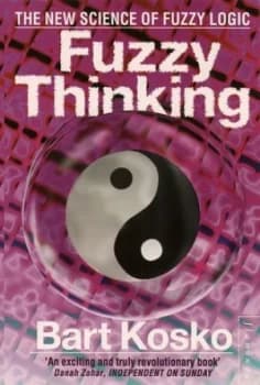 Fuzzy Thinking by Bart Kosko Paperback