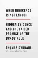 when innocence is not enough hidden evidence and the failed promise of the