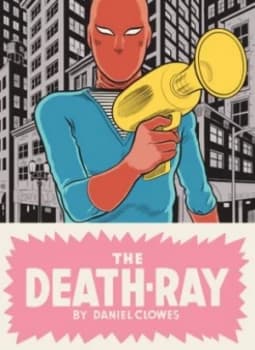 The Death-Ray by Daniel Clowes Hardback