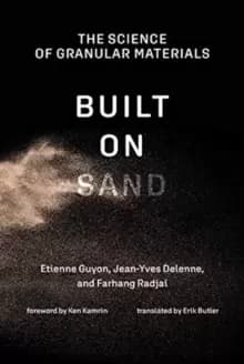 Built on Sand : The Science of Granular Materials